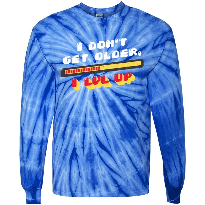 I Dont Get Older I Level Up Great Gift Tie-Dye Long Sleeve Shirt