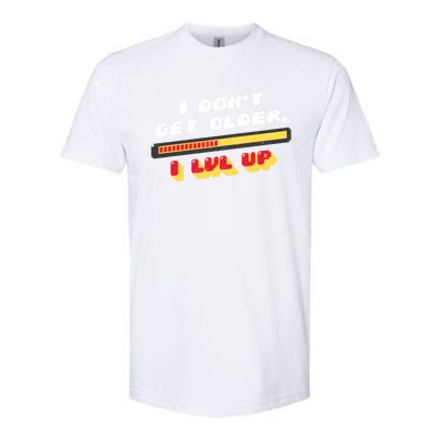 I Dont Get Older I Level Up Great Gift Softstyle CVC T-Shirt