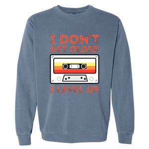 I Don't Get Older I Level Up Funny Garment-Dyed Sweatshirt