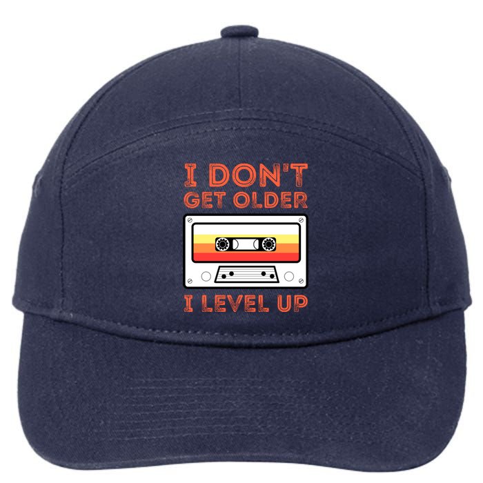 I Don't Get Older I Level Up Funny 7-Panel Snapback Hat