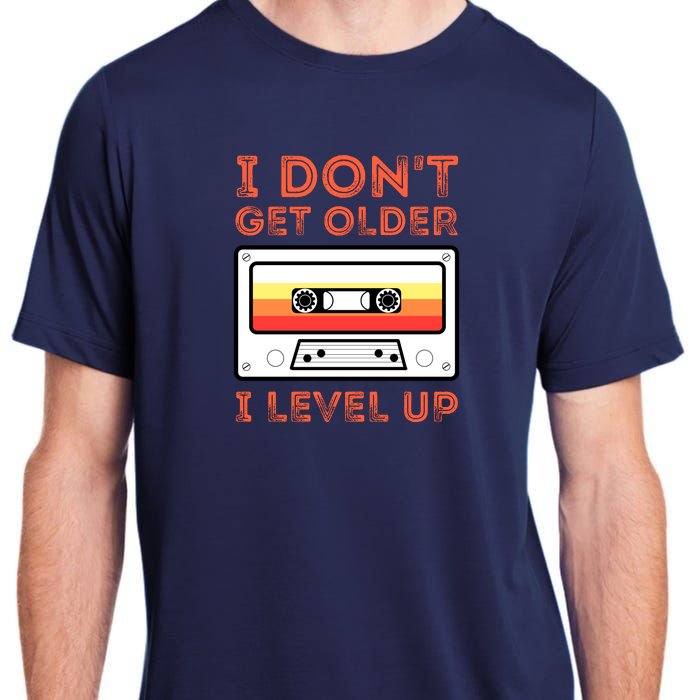 I Don't Get Older I Level Up Funny Adult ChromaSoft Performance T-Shirt