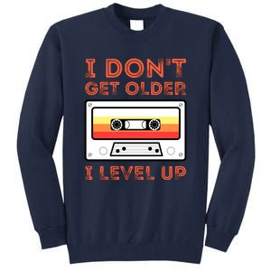 I Don't Get Older I Level Up Funny Tall Sweatshirt