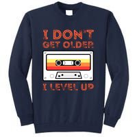 I Don't Get Older I Level Up Funny Tall Sweatshirt