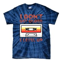 I Don't Get Older I Level Up Funny Tie-Dye T-Shirt