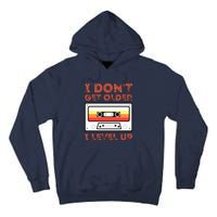 I Don't Get Older I Level Up Funny Tall Hoodie