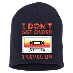 I Don't Get Older I Level Up Funny Short Acrylic Beanie