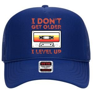 I Don't Get Older I Level Up Funny High Crown Mesh Back Trucker Hat