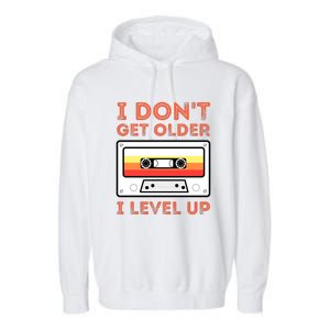 I Don't Get Older I Level Up Funny Garment-Dyed Fleece Hoodie