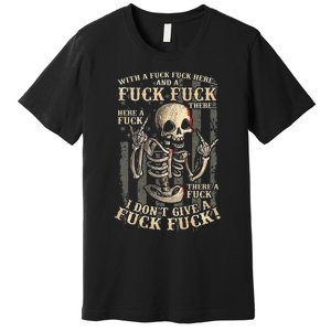 I Dont Give A Fuck Fuck Premium T-Shirt