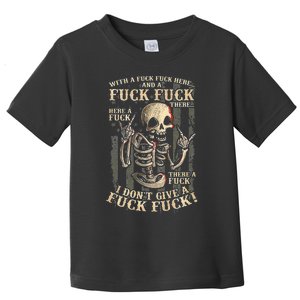 I Dont Give A Fuck Fuck Toddler T-Shirt