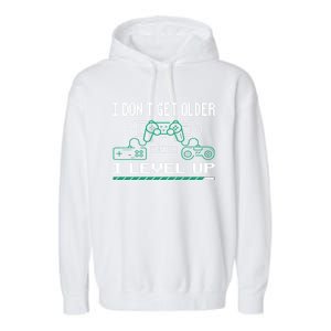 I Don´t Get Older I Level Up Gaming Graphic Gift Garment-Dyed Fleece Hoodie