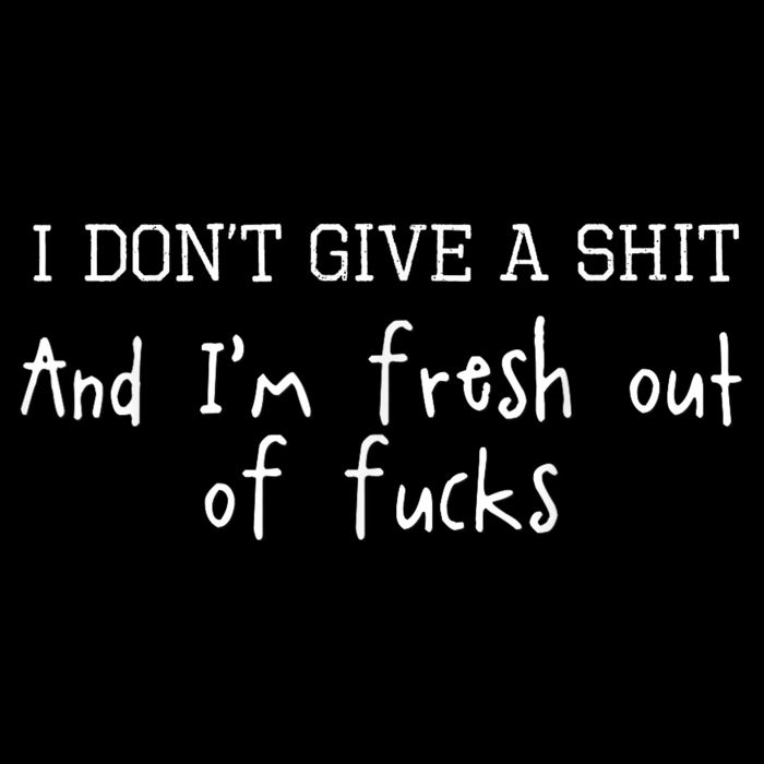 I Don't Give A Shit And I'm Fresh Out Of Fucks Offensive Cooling Performance Crew T-Shirt