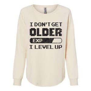 I Dont Get Older I Level Up Funny Gamer Gaming Graphic Womens California Wash Sweatshirt