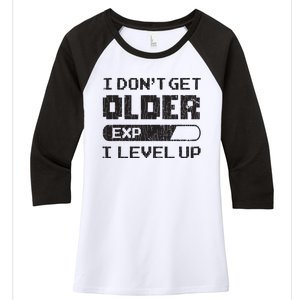 I Dont Get Older I Level Up Funny Gamer Gaming Graphic Women's Tri-Blend 3/4-Sleeve Raglan Shirt