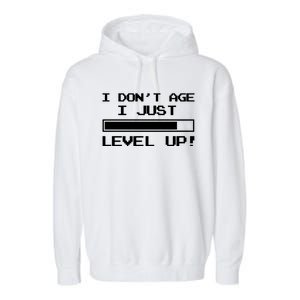 I Dont Get Old I Level Up Funny Retro Gamer Cute Gift Adult Great Gift Garment-Dyed Fleece Hoodie