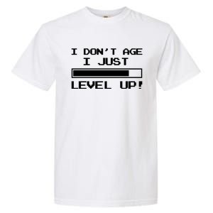 I Dont Get Old I Level Up Funny Retro Gamer Cute Gift Adult Great Gift Garment-Dyed Heavyweight T-Shirt