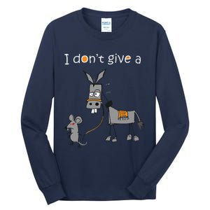 I Dont Give A Rats Ass Mouse Walking Donkey Tall Long Sleeve T-Shirt