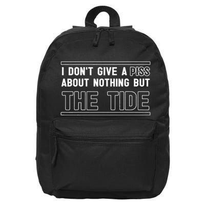 I DonT Give A Piss About Nothing But The Tide Quote 16 in Basic Backpack