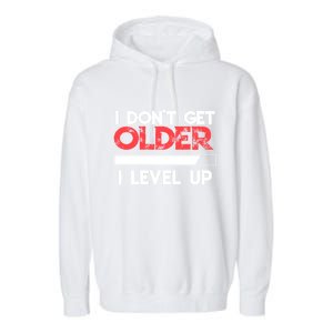 I Dont Get Older I Level Up SNES Controller Gift Garment-Dyed Fleece Hoodie