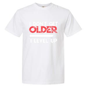 I Dont Get Older I Level Up SNES Controller Gift Garment-Dyed Heavyweight T-Shirt