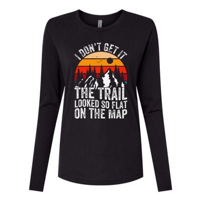 I DonT Get It The Trail Looked So Flat On The Map Hiking Womens Cotton Relaxed Long Sleeve T-Shirt