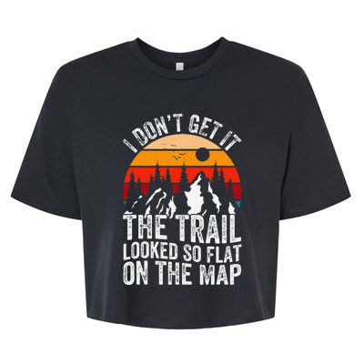 I DonT Get It The Trail Looked So Flat On The Map Hiking Bella+Canvas Jersey Crop Tee