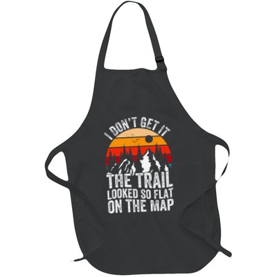 I DonT Get It The Trail Looked So Flat On The Map Hiking Full-Length Apron With Pockets