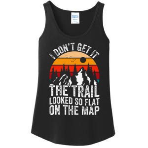 I DonT Get It The Trail Looked So Flat On The Map Hiking Ladies Essential Tank