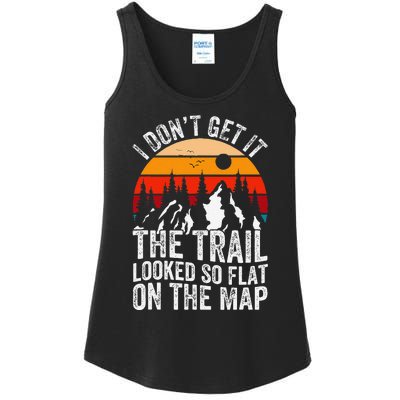 I DonT Get It The Trail Looked So Flat On The Map Hiking Ladies Essential Tank