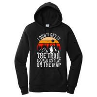 I DonT Get It The Trail Looked So Flat On The Map Hiking Women's Pullover Hoodie