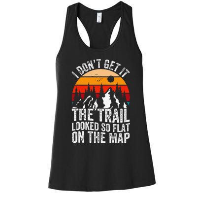 I DonT Get It The Trail Looked So Flat On The Map Hiking Women's Racerback Tank