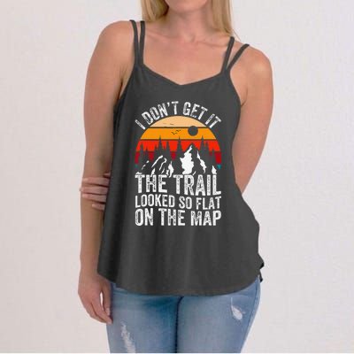 I DonT Get It The Trail Looked So Flat On The Map Hiking Women's Strappy Tank