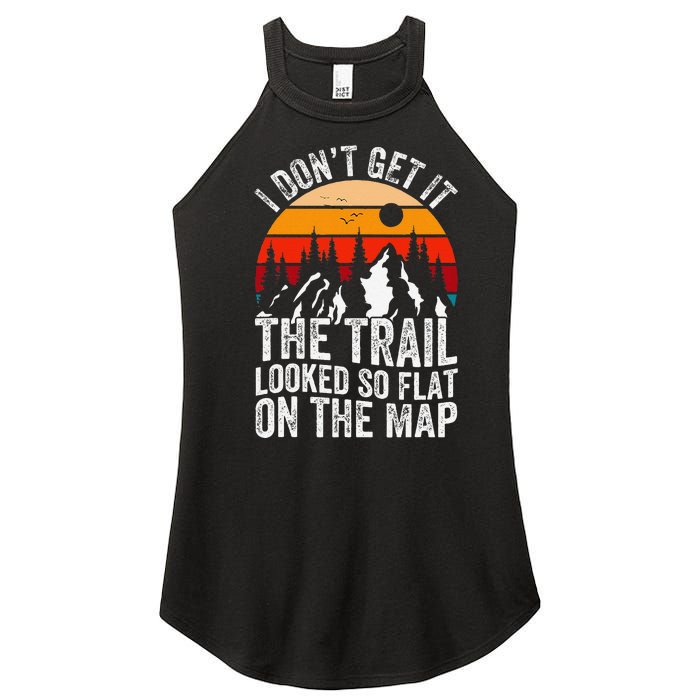 I DonT Get It The Trail Looked So Flat On The Map Hiking Women's Perfect Tri Rocker Tank