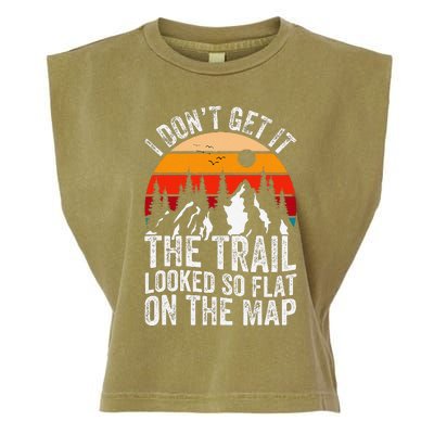 I DonT Get It The Trail Looked So Flat On The Map Hiking Garment-Dyed Women's Muscle Tee