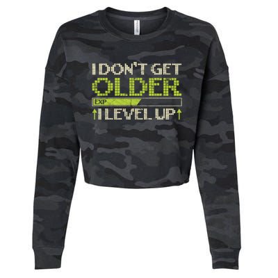 I Dont Get Older Exp I Level Up Game Gift Cropped Pullover Crew