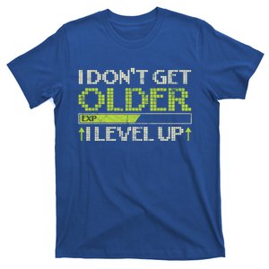 I Dont Get Older Exp I Level Up Game Gift T-Shirt