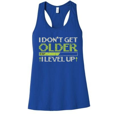 I Dont Get Older Exp I Level Up Game Gift Women's Racerback Tank