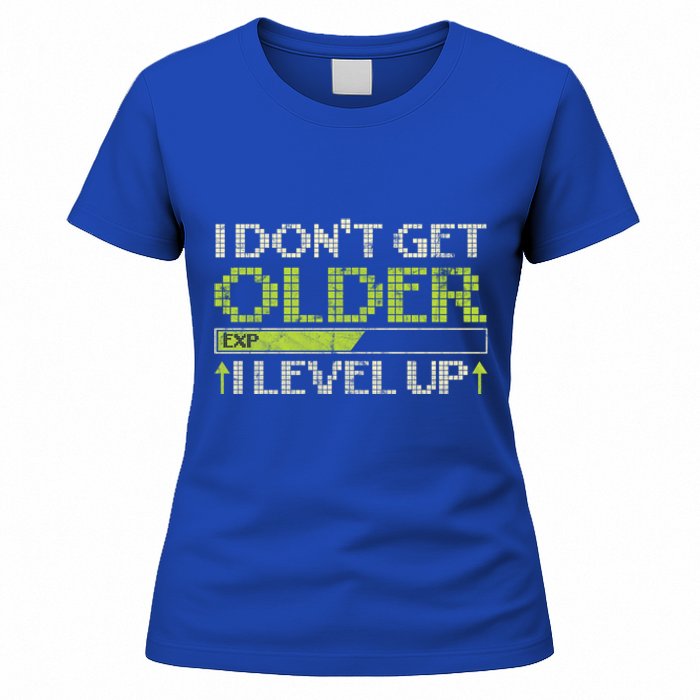 I Dont Get Older Exp I Level Up Game Gift Women's T-Shirt