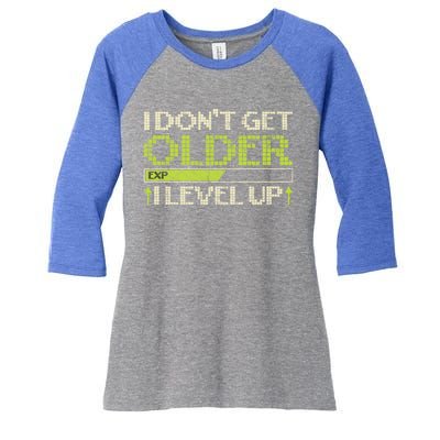 I Dont Get Older Exp I Level Up Game Gift Women's Tri-Blend 3/4-Sleeve Raglan Shirt