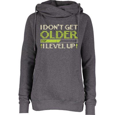 I Dont Get Older Exp I Level Up Game Gift Womens Funnel Neck Pullover Hood