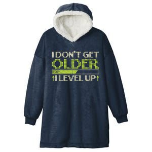 I Dont Get Older Exp I Level Up Game Gift Hooded Wearable Blanket