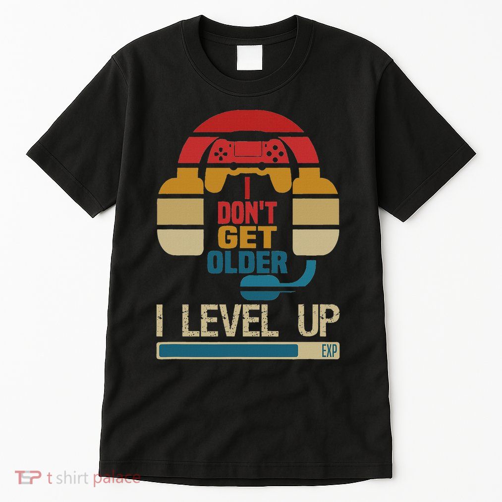 I Don't Get Older I Level Up Gaming Gamer Birthday Tall T-Shirt