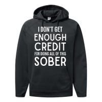 I Dont Get Enough Credit For Doing All Of This Sober Performance Fleece Hoodie