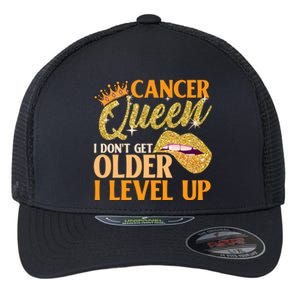 I Dont Get Older I Level Up Cancer Cute Gift Flexfit Unipanel Trucker Cap