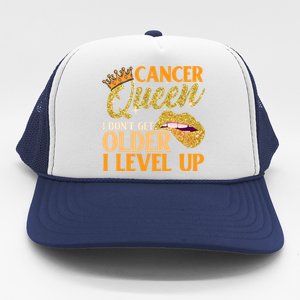 I Dont Get Older I Level Up Cancer Cute Gift Trucker Hat