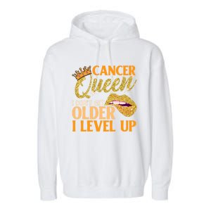 I Dont Get Older I Level Up Cancer Cute Gift Garment-Dyed Fleece Hoodie