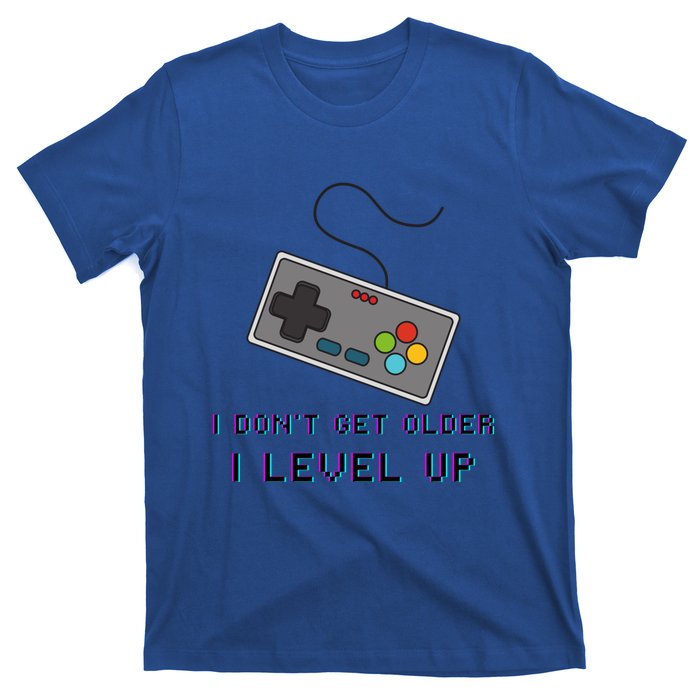 I Dont Get Older I Level Up Computer Console Gamers Meaningful Gift T-Shirt