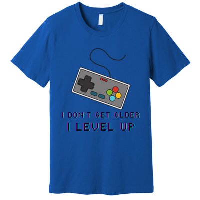 I Dont Get Older I Level Up Computer Console Gamers Meaningful Gift Premium T-Shirt