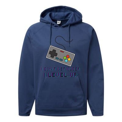 I Dont Get Older I Level Up Computer Console Gamers Meaningful Gift Performance Fleece Hoodie