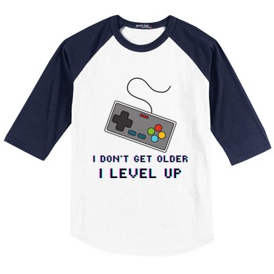 I Dont Get Older I Level Up Computer Console Gamers Meaningful Gift Baseball Sleeve Shirt